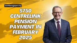 $750 Centrelink Pension Payment in February 2025: Eligibility and Payment Details