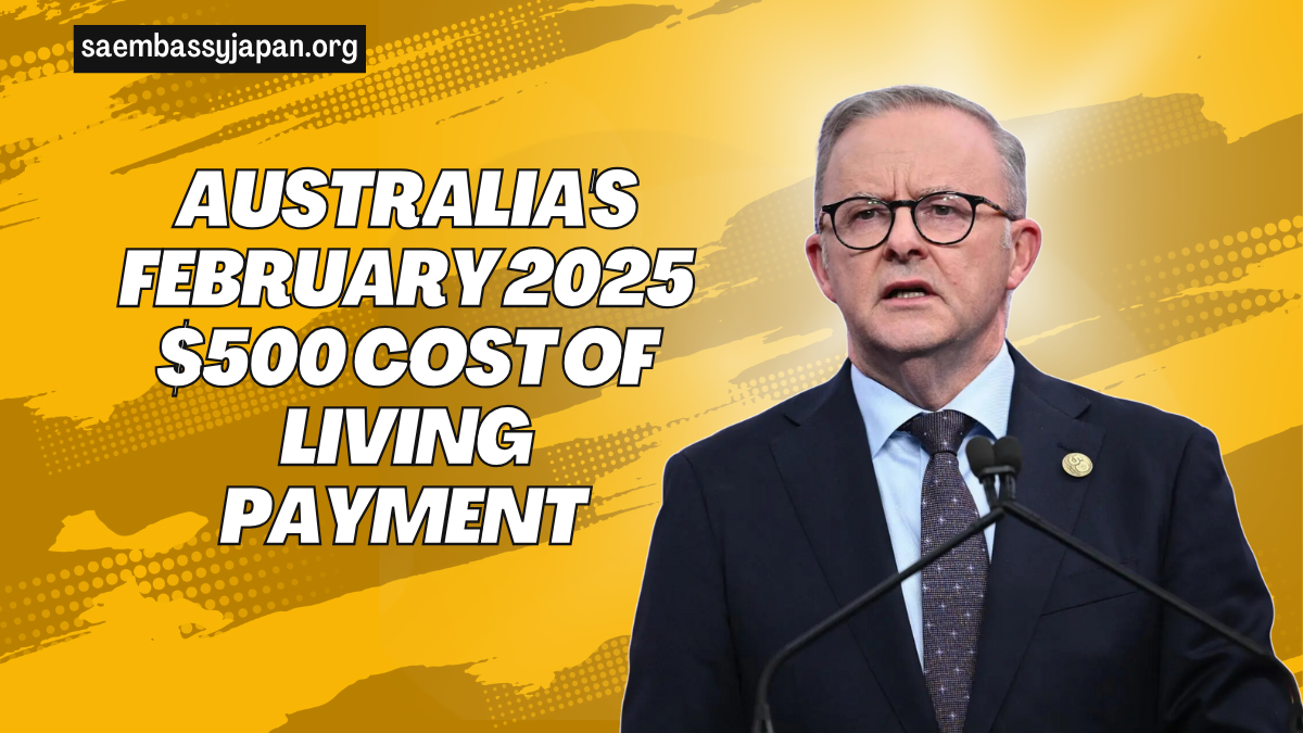 Australia's February 2025 $500 Cost Of Living Payment - Eligibility And Claim Process