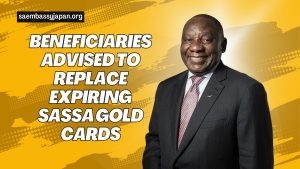 Beneficiaries Advised to Replace Expiring SASSA Gold Cards