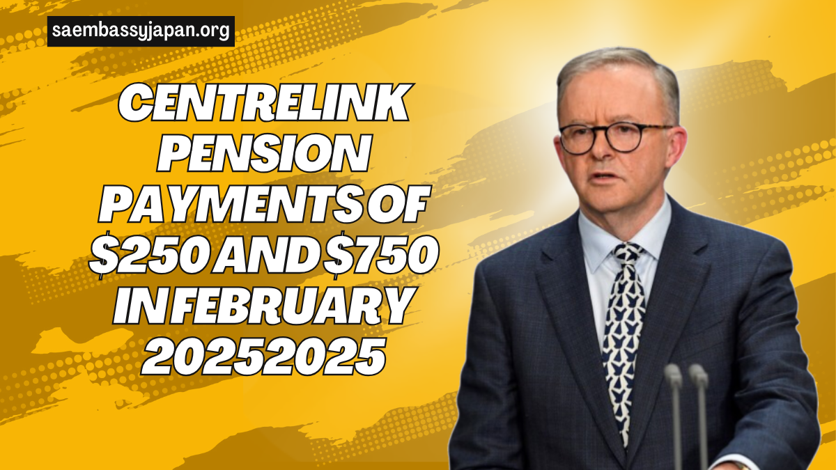 Centrelink Pension Payments Of $250 And $750 In February 20252025