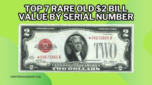 Top 7 Rare Old $2 Bill Value by Serial Number