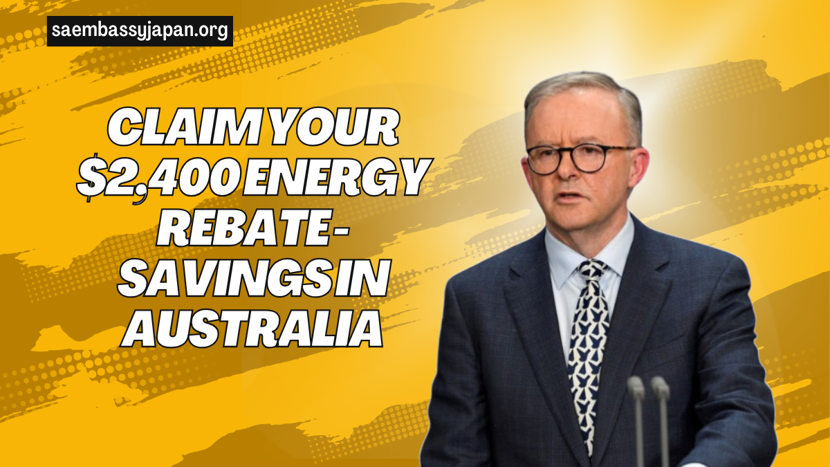 Claim Your $2,400 Energy Rebate - Savings In Australia