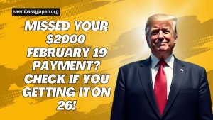 Missed Your $2000 February 19 Payment? Check If You Getting It On 26!