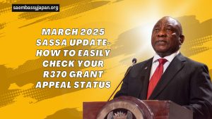 March 2025 Sassa Update- How To Easily Check Your R370 Grant Appeal Status