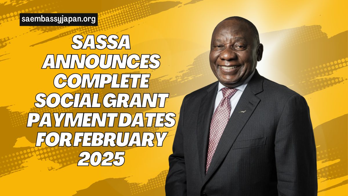 SASSA Announces Complete Social Grant Payment Dates for February 2025