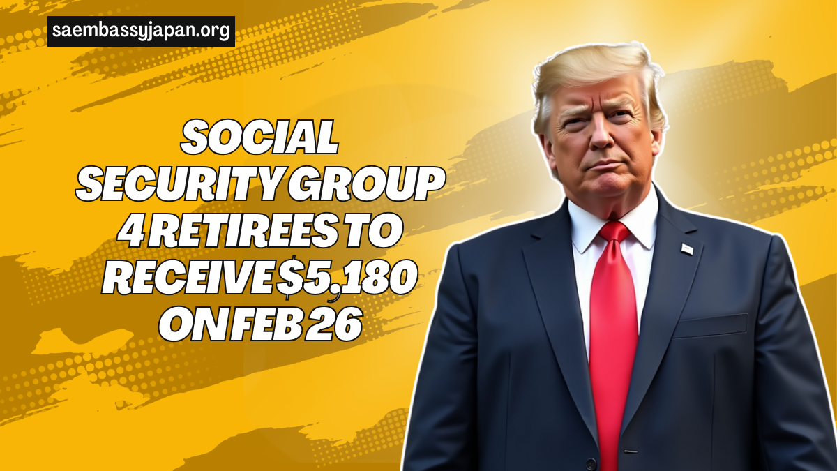 Social Security Group 4 Retirees To Receive $5,180 On Feb 26