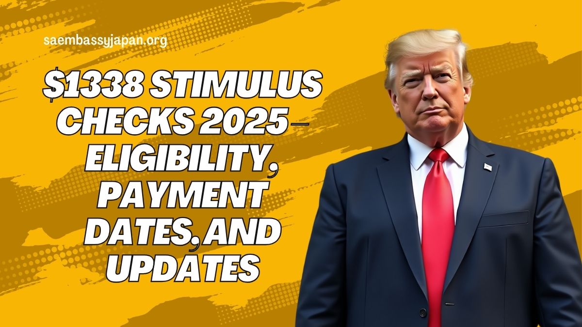 $1338 Stimulus Checks 2025 – Eligibility, Payment Dates, And Updates