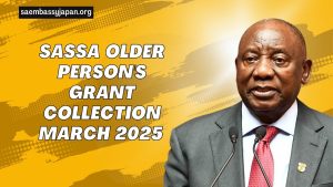 SASSA Older Person's Grant Collection- March 2025 Payment Dates And Card Replacement Updates