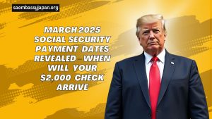 March 2025 Social Security Payment Dates Revealed – When Will Your $2,000 Check Arrive