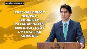 2025 OAS Direct Deposit- Eligibility, Payment Dates, And How To Get Up To $2,350 Monthly