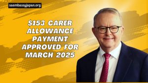 $153 Carer Allowance Payment Approved For March 2025 – Are You Eligible? Find Out Now!