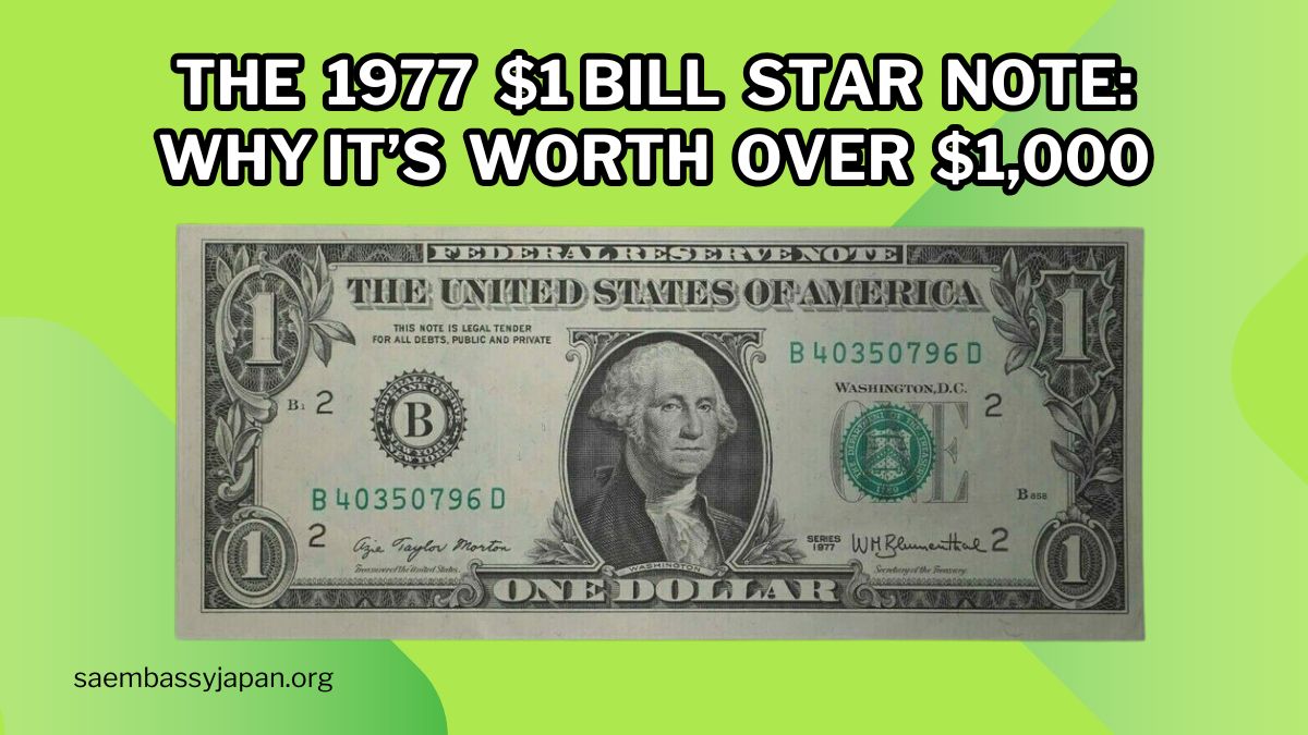 The 1977 $1 Bill Star Note: Why It’s Worth Over $1,000