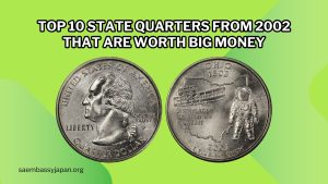 Top 10 State Quarters From 2002 That Are Worth Big Money