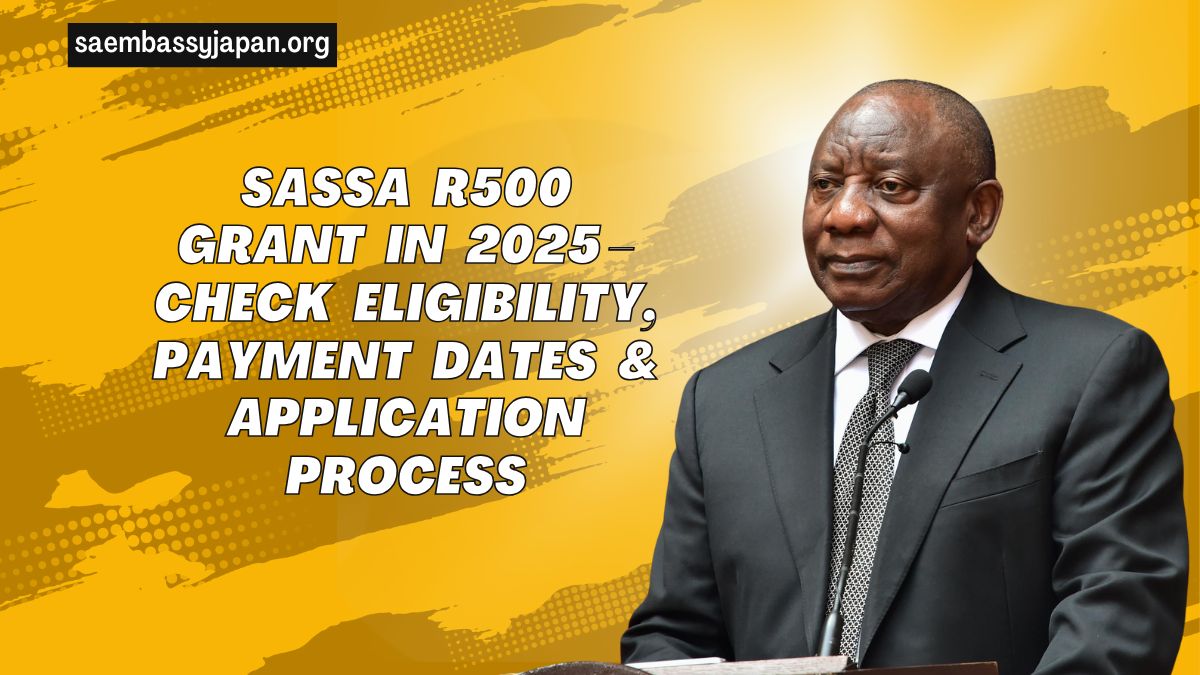 SASSA R500 Grant In 2025 – Check Eligibility, Payment Dates & Application Process