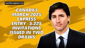 Canada's March 2025 Express Entry - 5,225 Invitations Issued In Two Draws