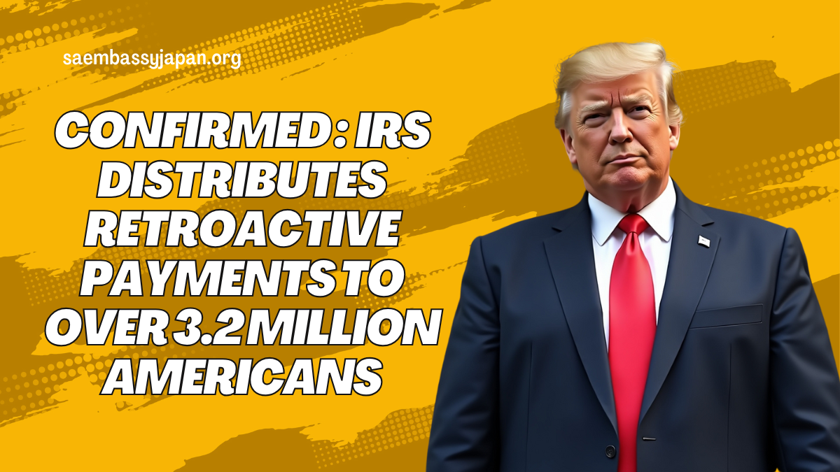 Confirmed IRS Distributes Retroactive Payments to Over 3.2 Million Americans