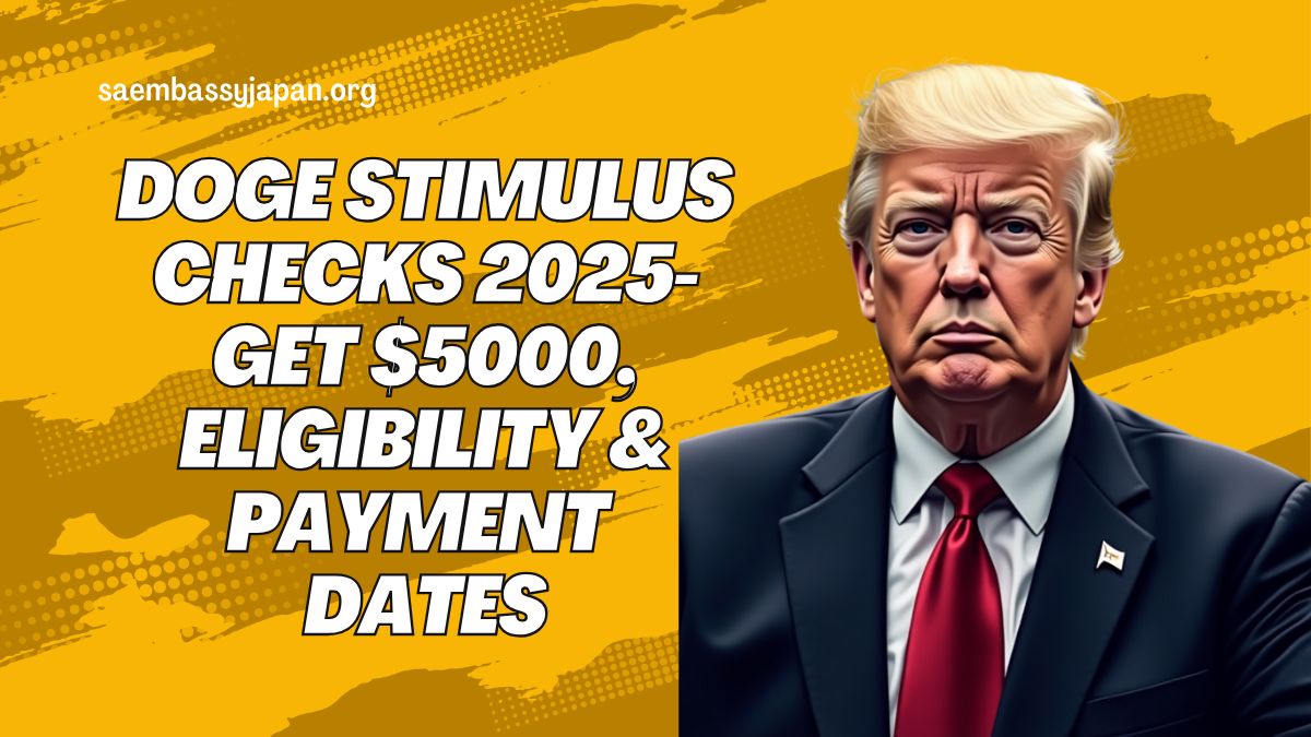 DOGE Stimulus Checks 2025- Get $5000, Eligibility & Payment Dates