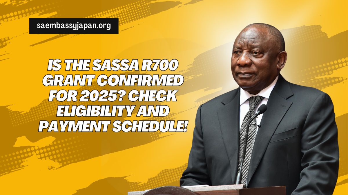 Is the SASSA R700 Grant Confirmed for 2025? Check Eligibility and Payment Schedule!