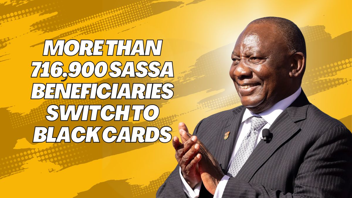 More Than 716,900 SASSA Beneficiaries Switch to Black Cards