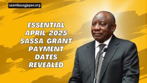 Essential April 2025 SASSA Grant Payment Dates Revealed – Check When Your Funds Will Be Available