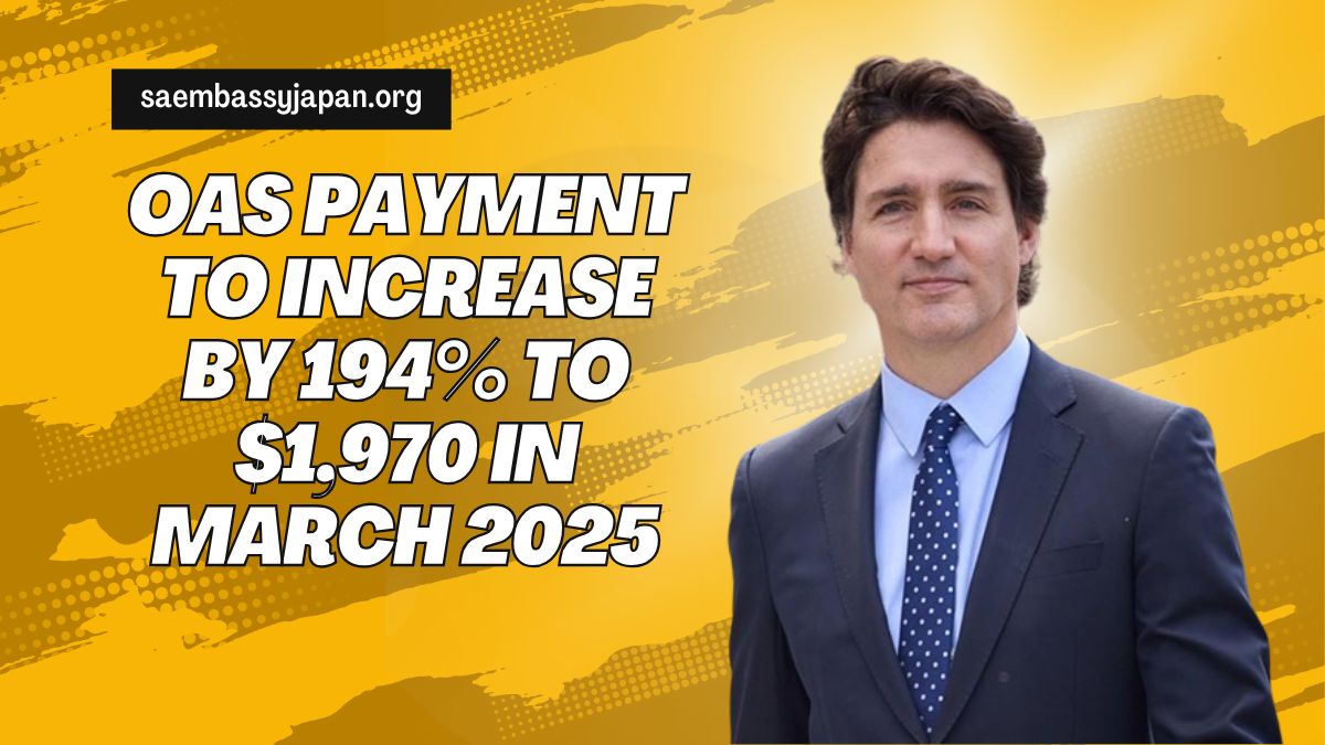 OAS Payment to Increase by 194% to $1,970 in March 2025 – Check Your Eligibility