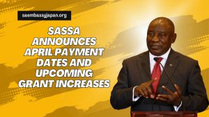 SASSA Announces April Payment Dates and Upcoming Grant Increases