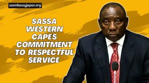 SASSA Western Cape's Commitment to Respectful Service - Enhancing Beneficiary Experience