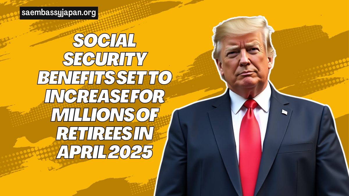 Social Security Benefits Set To Increase For Millions Of Retirees In April 2025