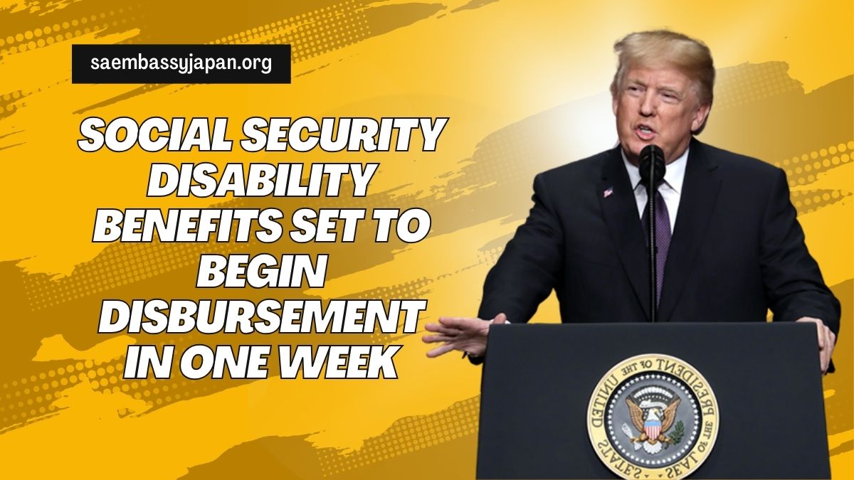 Social Security Disability Benefits Set to Begin Disbursement in One Week