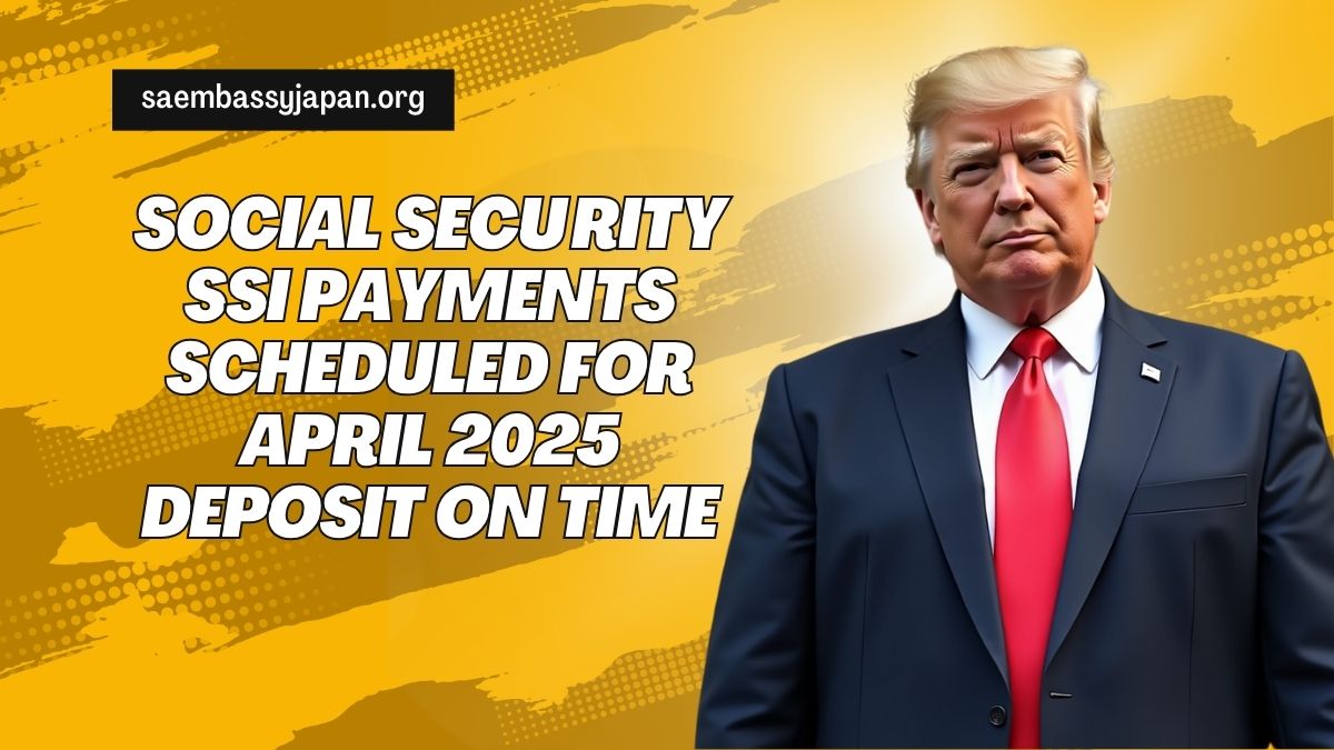 Social Security SSI Payments Scheduled for April 2025 Deposit on Time