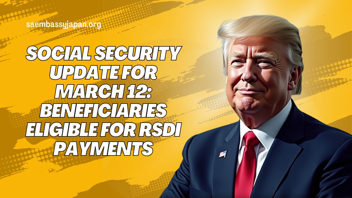 Social Security Update for March 12: Beneficiaries Eligible for RSDI Payments