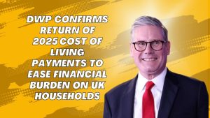 DWP Confirms Return of 2025 Cost of Living Payments to Ease Financial Burden on UK Households