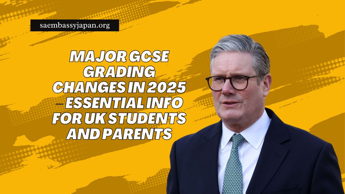 Major GCSE Grading Changes In 2025 – Essential Info For UK Students And Parents