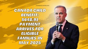 Canada Child Benefit: $648.91 Payment Arrives for Eligible Families in May 2025