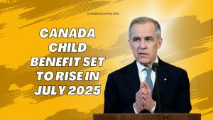 Canada Child Benefit Set to Rise in July 2025