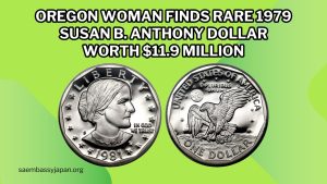 Oregon Woman Finds Rare 1979 Susan B. Anthony Dollar Worth $11.9 Million